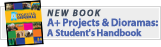 A+ Projects & Dioramas: A Student's Handbook is Coming Soon
