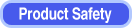 Product Safety