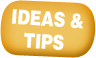 Ideas and Tips